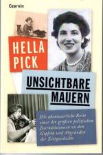 Unsichtbare Mauern, Die abenteuerliche Reise einer der größten politischen Journalistinnen zu den Gipfeln und Abgründen der Zeitgeschichte