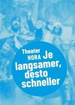 Theater HORA - je langsamer, desto schneller. Redaktion und Interviews: Marcel Bugiel / Postdramatisches Theater in Portraits ; Band 9