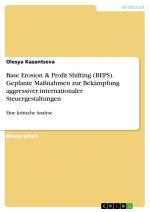 Base Erosion & Profit Shifting (BEPS). Geplante Maßnahmen zur Bekämpfung aggressiver internationaler Steuergestaltungen / Eine kritische Analyse