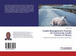 Credit Management Practice of Community Credit Unions in Ghana / A Guide for Community Co-operative Credit Unions