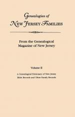 Genealogies of New Jersey Families. from the Genealogical Magazine of New Jersey. Volume II / A Genealogical Dictionary of New Jersey by Charles Carrol