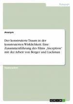 Der konstruierte Traum in der konstruierten Wirklichkeit. Eine Zusammenführung des Films ¿Inception¿ mit der Arbeit von Berger und Luckman