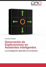 Generación de Explicaciones en Asistentes Inteligentes / La investigación aplicada en la industria