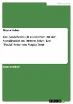 Das Mädchenbuch als Instrument der Sozialisation im Dritten Reich: Die "Pucki"-Serie von Magda Trott