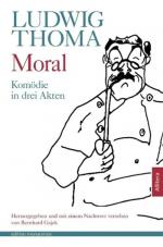 Moral / Komödie in drei Akten. Herausgegeben und mit einem Nachwort versehen von Bernhard Gajek