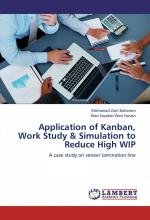 Application of Kanban, Work Study & Simulation to Reduce High WIP / A case study on veneer lamination line