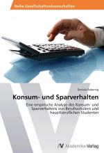 Konsum- und Sparverhalten / Eine empirische Analyse des Konsum- und Sparverhaltens von Berufsschülern und hauptberuflichen Studenten