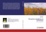 Phosphate solubilizers as biofertilizer / A Boon to Agriculture