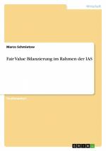 Fair Value Bilanzierung im Rahmen der IAS