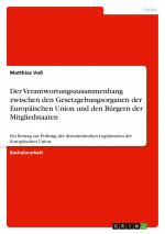 Der Verantwortungszusammenhang zwischen den Gesetzgebungsorganen der Europäischen Union und den Bürgern der Mitgliedstaaten