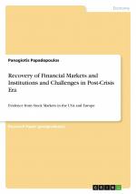 Recovery of Financial Markets and Institutions and Challenges in Post-Crisis Era / Evidence from Stock Markets in the USA and Europe