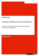 Rettung und Reform der Landesbanken / Einfluss der EU-Kommission auf den öffentlich-rechtlichen Bankensektor Deutschlands