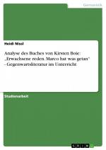 Analyse des Buches von Kirsten Boie: ¿Erwachsene reden. Marco hat was getan¿ - Gegenwartsliteratur im Unterricht