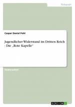 Jugendlicher Widerstand im Dritten Reich - Die "Rote Kapelle"