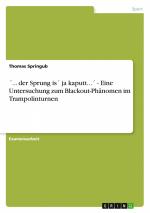 der Sprung is´ ja kaputt...´ - Eine Untersuchung zum Blackout-Phänomen im Trampolinturnen