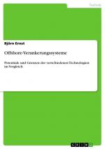 Offshore-Verankerungssysteme / Potentiale und Grenzen der verschiedenen Technologien im Vergleich