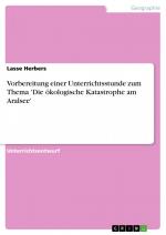 Vorbereitung einer Unterrichtsstunde zum Thema 'Die ökologische Katastrophe am Aralsee'