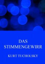 Das Stimmengewirr / Kurt Tucholsky / Taschenbuch / Paperback / 168 S. / Deutsch / 2016 / Jazzybee Verlag / EAN 9783849688509