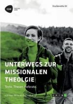 Unterwegs zur missionalen Theologie. Texte. Thesen. Referate / Studienreihe IGW Band 4