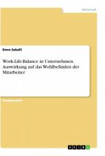 Work-Life-Balance in Unternehmen. Auswirkung auf das Wohlbefinden der Mitarbeiter