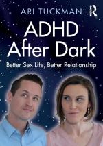 Ari Tuckman: ADHD After Dark / Better Se