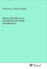 Kleine Schriften zur Geschichte der Stadt Nordhausen / I.