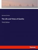 The Life and Times of Goethe / Third Edition