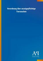 Verordnung über anzeigepflichtige Tierseuchen