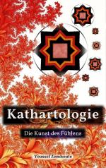 Kathartologie / Die Kunst des Fühlens / Youssef Zemhoute / Taschenbuch / Paperback / 160 S. / Deutsch / 2022 / Youssef Zemhoute Verlag / EAN 9783946932123