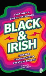 Black and Irish / Legends, Trailblazers & Everyday Heroes