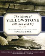 The Waters of Yellowstone with Rod and Fly / The Classic Memoir of Western Fly Fishing