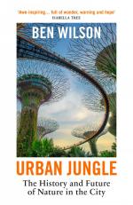 Urban Jungle / The History and Future of Nature in the City