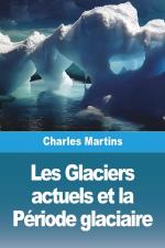 Les Glaciers actuels et la Période glaciaire