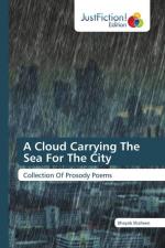 A Cloud Carrying The Sea For The City / Collection Of Prosody Poems