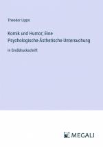 Theodor Lipps: Komik und Humor; Eine Psy