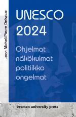 UNESCO 2024 / Ohjelmat, näkökulmat, politiikka, ongelmat