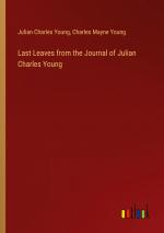 Last Leaves from the Journal of Julian Charles Young