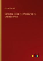 Mémoires, contes et autres ¿uvres de Charles Perrault