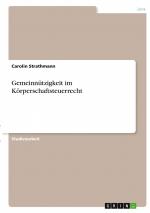 Gemeinnützigkeit im Körperschaftsteuerrecht / Carolin Strathmann / Taschenbuch / Paperback / 24 S. / Deutsch / 2021 / GRIN Verlag / EAN 9783346380401