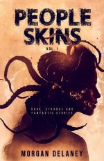 People Skins Volume 1 / Dark, Strange and Fantastic Stories