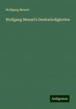 Wolfgang Menzel's Denkwürdigkeiten