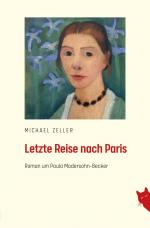 Letzte Reise nach Paris / Roman um Paula Modersohn-Becker