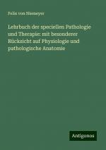 Lehrbuch der speciellen Pathologie und Therapie: mit besonderer Rücksicht auf Physiologie und pathologische Anatomie