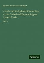 Annals and Antiquities of Rajast'han or the Central and Western Rajpoot States of India / Vol. 2