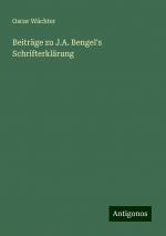 Beiträge zu J.A. Bengel's Schrifterklärung