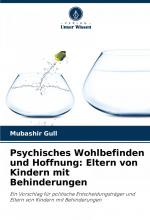 Psychisches Wohlbefinden und Hoffnung: Eltern von Kindern mit Behinderungen / Ein Vorschlag für politische Entscheidungsträger und Eltern von Kindern mit Behinderungen / Mubashir Gull / Taschenbuch