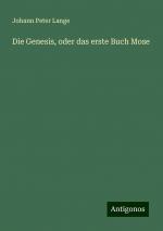 Die Genesis, oder das erste Buch Mose