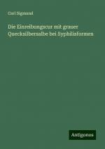 Die Einreibungscur mit grauer Quecksilbersalbe bei Syphilisformen