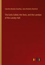 The Early Called, the Stoic, and the Lansbys of the Lansby Hall