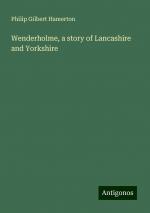 Wenderholme, a story of Lancashire and Yorkshire